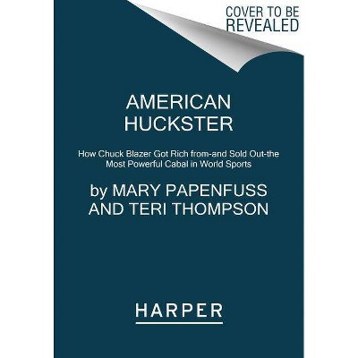 American Huckster - by  Mary Papenfuss & Teri Thompson (Paperback)