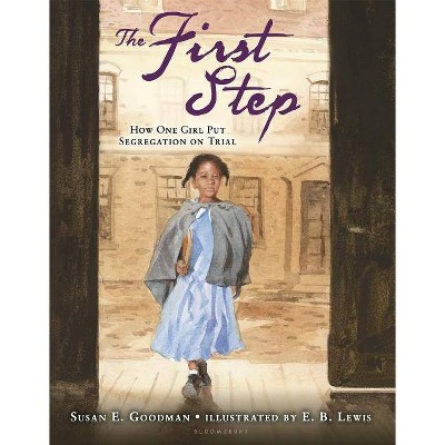 The First Step - by  Susan E Goodman (Hardcover)