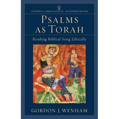 Psalms as Torah - (Studies in Theological Interpretation) by  Gordon J Wenham (Paperback)