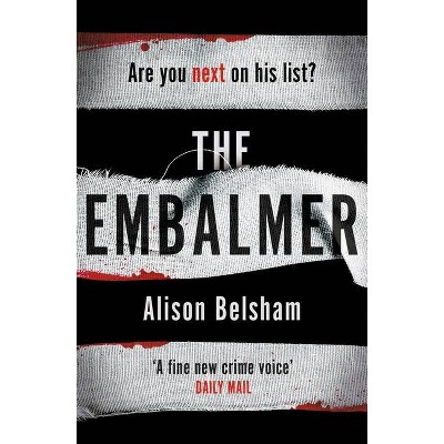 The Embalmer - by  Alison Belsham (Paperback)