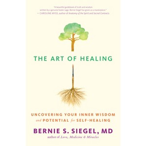 The Art of Healing - by  Bernie S Siegel (Paperback) - 1 of 1