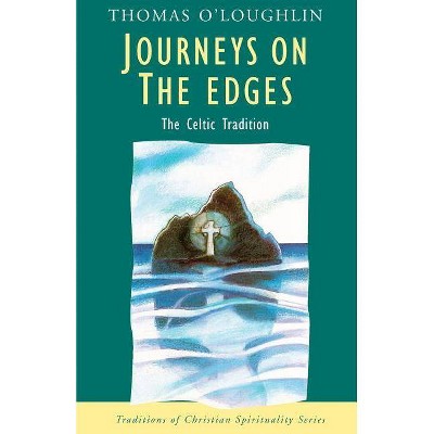 Journeys on the Edges - (Traditions of Christian Spirituality) by  Thomas O'Loughlin (Paperback)