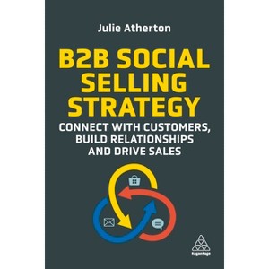 B2B Social Selling Strategy - by  Julie Atherton (Hardcover) - 1 of 1