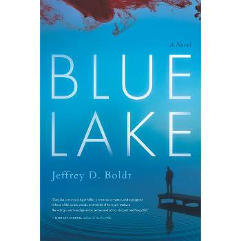 Blue Lake - by  Jeffrey D Boldt (Paperback)
