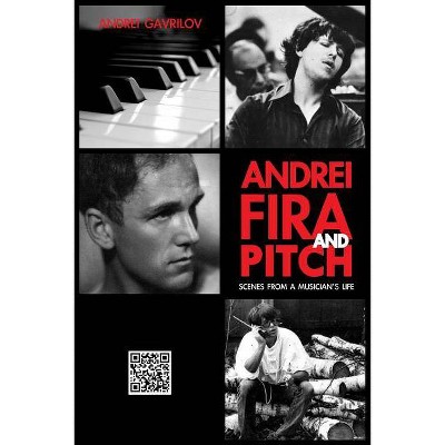 Andrei, Fira and Pitch - by  Andrei Gavrilov (Paperback)