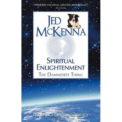 Spiritual Enlightenment - (Enlightenment Trilogy) by  Jed McKenna (Paperback)