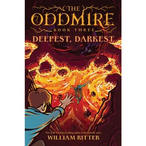 The Oddmire, Book 3: Deepest, Darkest - by  William Ritter (Paperback) - 1 of 1