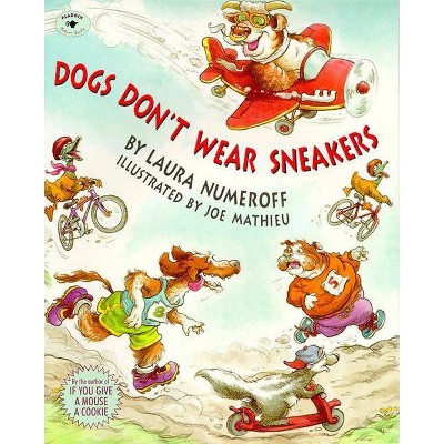 Dogs Don't Wear Sneakers - by  Laura Joffe Numeroff (Paperback)