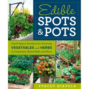 Edible Spots & Pots - by  Stacey Hirvela (Paperback) - 1 of 1
