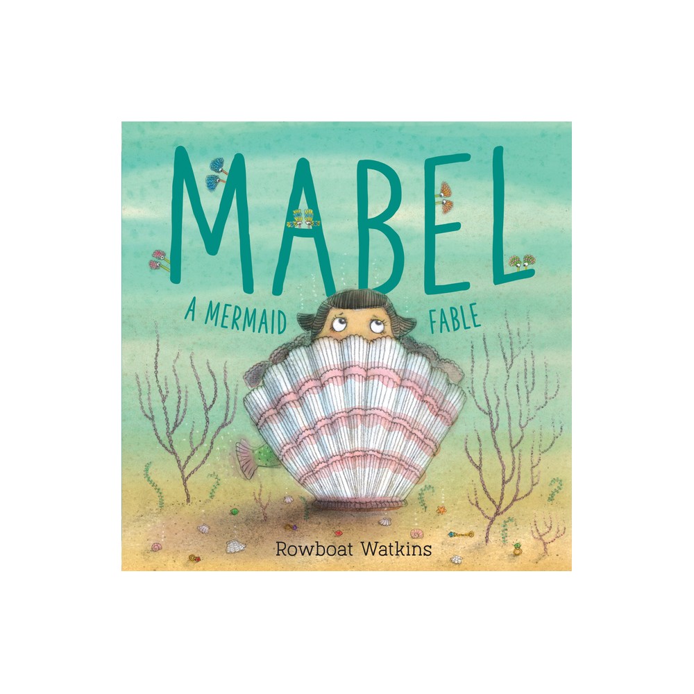 Mabel - by Rowboat Watkins (Hardcover)