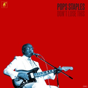 Pops Staples - Don't Lose This - 1 of 1