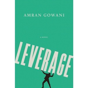 Leverage - by  Amran Gowani (Hardcover) - 1 of 1