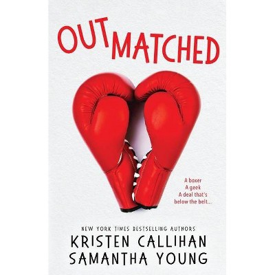 Outmatched - by  Kristen Callihan & Samantha Young (Paperback)