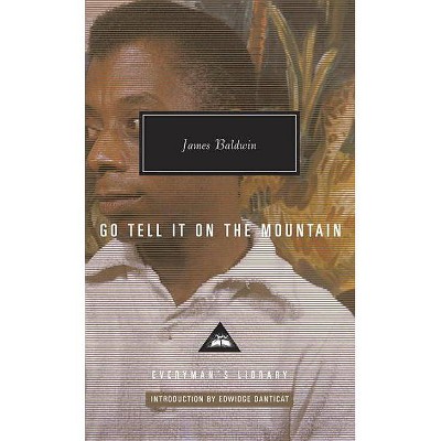 Go Tell It on the Mountain - (Everyman's Library Contemporary Classics) by  James Baldwin (Hardcover)