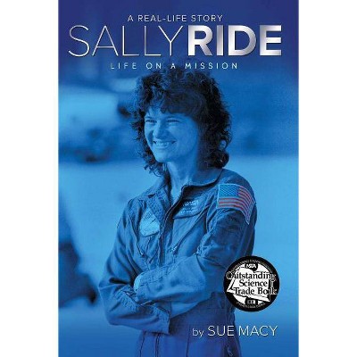 Sally Ride - (Real-Life Story) by  Sue Macy (Paperback)