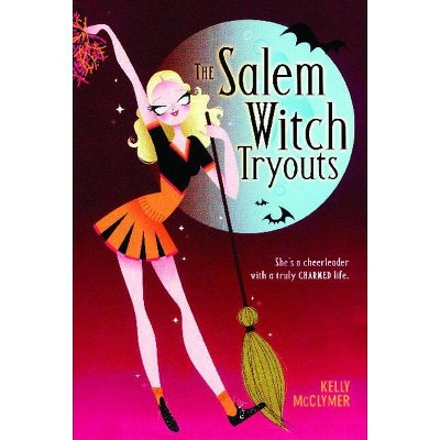 Salem Witch Tryouts - by  Kelly McClymer (Paperback)