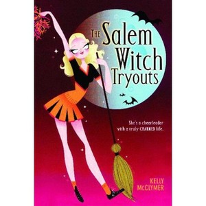 Salem Witch Tryouts - by  Kelly McClymer (Paperback) - 1 of 1