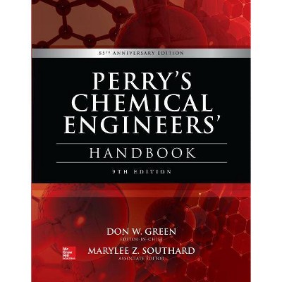 Perry's Chemical Engineers' Handbook, 9th Edition - by  Marylee Z Southard & Don Green (Hardcover)