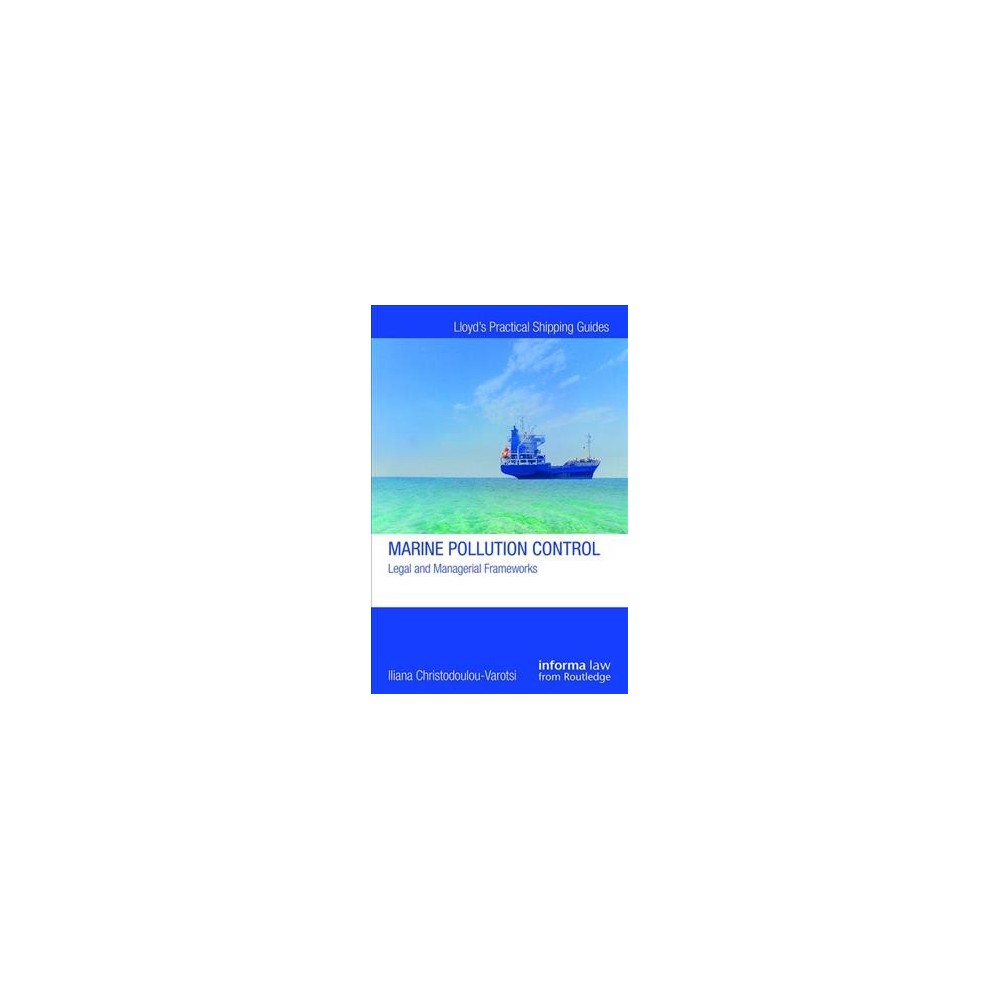 ISBN 9781138856684 product image for Marine Pollution Control : Legal and Managerial Frameworks - by Iliana Christodo | upcitemdb.com