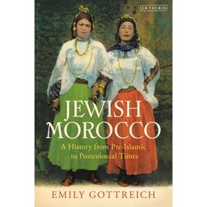 Jewish Morocco - by  Emily Benichou Gottreich (Paperback) - 1 of 1
