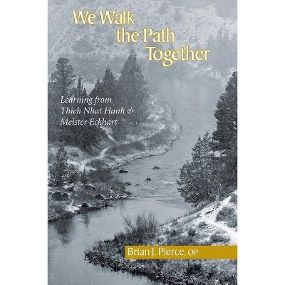 We Walk the Path Together - by  Brian J Pierce (Paperback)