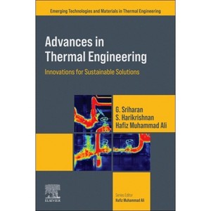 Advances in Thermal Engineering - (Emerging Technologies and Materials in Thermal Engineering) by  G Sriharan & S Harikrishnan & Hafiz Muhammad Ali - 1 of 1