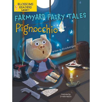 Pignocchio - (Farmyard Fairy Tales) by  Alicia Rodriguez (Paperback)