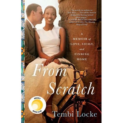 From Scratch : A Memoir of Love, Sicily, and Finding Home -  by Tembi Locke (Hardcover)