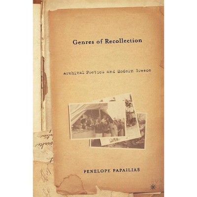 Genres of Recollection - (Anthropology, History and the Critical Imagination) by  P Papalias (Paperback)