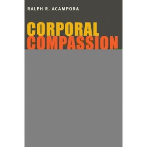 Corporal Compassion - by  Ralph Acampora (Paperback) - 1 of 1