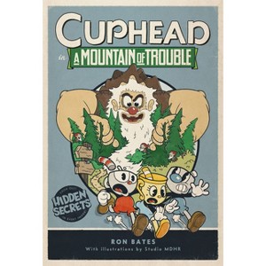 Cuphead in a Mountain of Trouble - by  Ron Bates (Hardcover) - 1 of 1