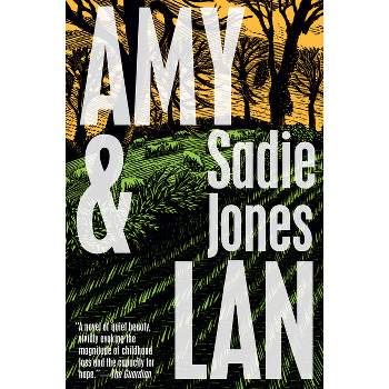 Amy & LAN - by  Sadie Jones (Paperback)