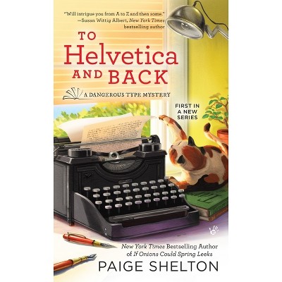 To Helvetica and Back - (Dangerous Type Mystery) by  Paige Shelton (Paperback)