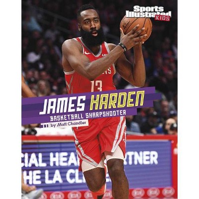 James Harden - (Sports Illustrated Kids Stars of Sports) by  Matt Chandler (Hardcover)