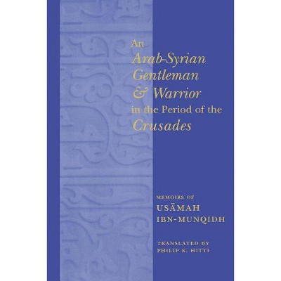 An Arab-Syrian Gentleman and Warrior in the Period of the Crusades - (Records of Western Civilization) (Paperback)