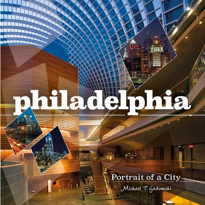Philadelphia - by  Michael P Gadomski (Hardcover)