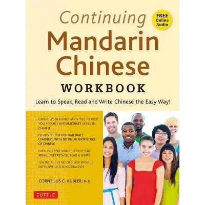 Continuing Mandarin Chinese Workbook - by  Cornelius C Kubler (Paperback)