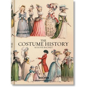 Auguste Racinet. the Costume History - (Bibliotheca Universalis) by  Françoise Tétart-Vittu (Hardcover) - 1 of 1