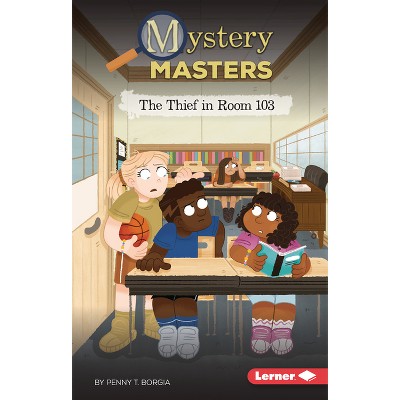 The Thief in Room 103 - (Mystery Masters (Phonics Fun -- Chapter Books)) by  Penny T Borgia (Paperback)