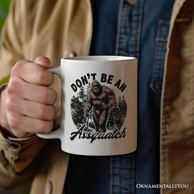 Don't Be a Sasquatch Mug, Funny Retro Bigfoot Camping Dad Gift| OrnamentallyYou