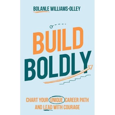 Build Boldly - by  Bolanle Williams-Olley (Paperback)
