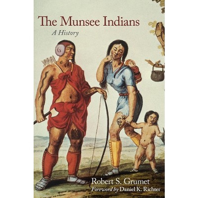 The Munsee Indians, 262 - (Civilization of the American Indian) by  Robert S Grumet (Hardcover)