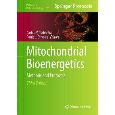 Mitochondrial Bioenergetics - (Methods in Molecular Biology) 3rd Edition by  Carlos M Palmeira & Paulo J Oliveira (Hardcover)
