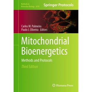 Mitochondrial Bioenergetics - (Methods in Molecular Biology) 3rd Edition by  Carlos M Palmeira & Paulo J Oliveira (Hardcover) - 1 of 1
