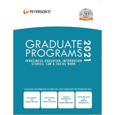 Graduate Programs in Business, Education, Information Studies, Law & Social Work 2021 - 55th Edition by  Peterson's (Hardcover)