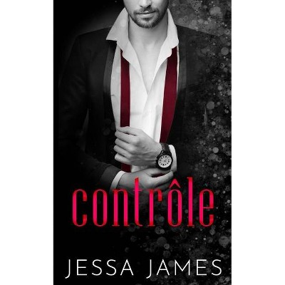 Contrôle - (Trésor) by  Jessa James (Paperback)