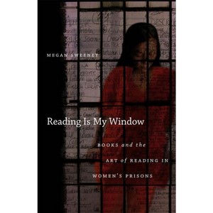 Reading Is My Window - by  Megan Sweeney (Paperback) - 1 of 1