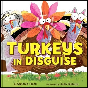 Turkeys in Disguise - by  Cynthia Platt (Hardcover) - 1 of 1