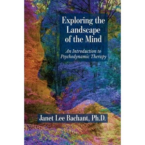 Exploring the Landscape of the Mind - by  Janet Lee Bachant (Paperback) - 1 of 1