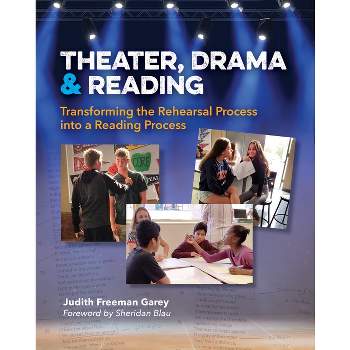 Theater, Drama, and Reading - by  Judith Freeman Garey (Paperback)